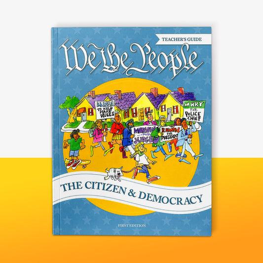 We the People: The Citizen & Democracy (Teacher's Guide)