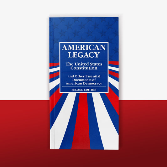 American Legacy: The United States Constitution and Other Essential Documents of American Democracy