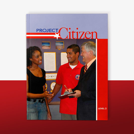 Project Citizen: Community Engagement in Public Policy (Level 2: High School) (Student Edition)