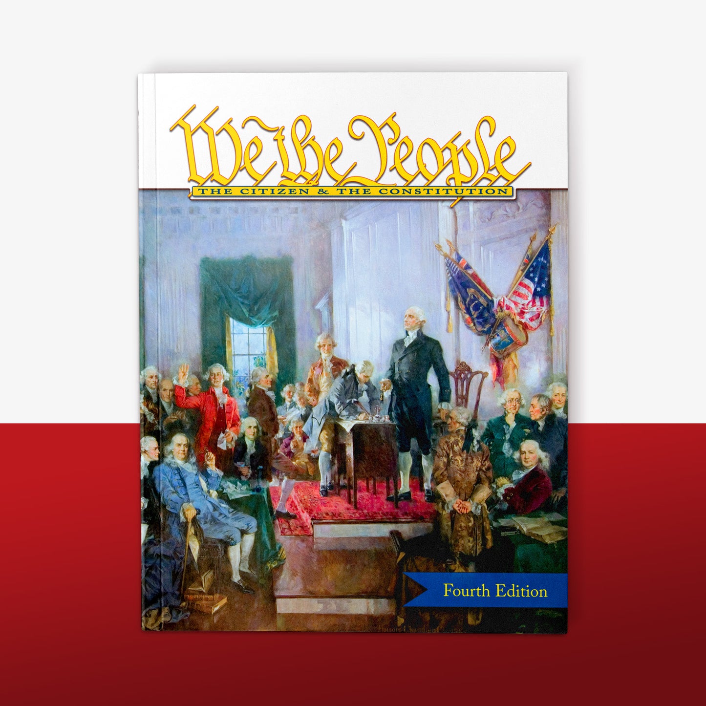We the People: The Citizen & the Constitution (Level 3: High School) (Student Edition)
